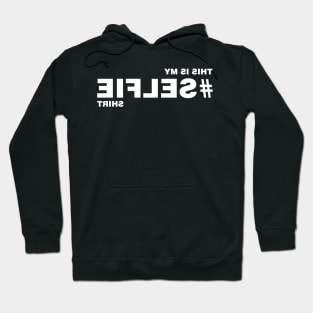 #Selfie Shirt Hoodie